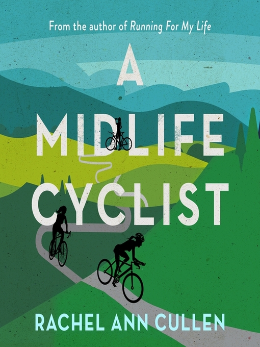 Title details for A Midlife Cyclist by Rachel Ann Cullen - Available